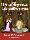 Woodbyrne: The Fallen Forest